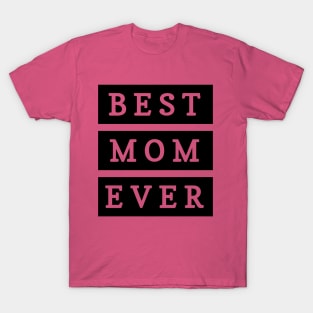 Best Mom Ever T-Shirt